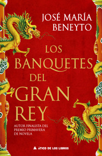 Los banquetes del Gran Rey - José María Beneyto - E-Book