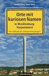 Orte mit kuriosen Namen in Mecklenburg-Vorpommern - Waldemar Siering - E-Book