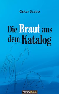 Die Braut aus dem Katalog - Oskar Szabo - E-Book