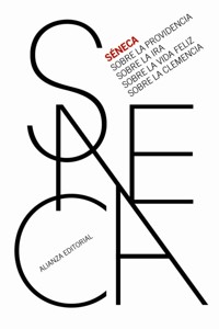 Sobre la providencia. Sobre la ira. Sobre la vida feliz. Sobre la clemencia - Seneca - E-Book