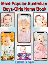 Most Popular Australian Boys-Girls Name Book - Eman Ybab - E-Book