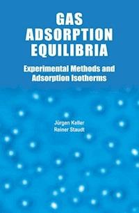 Gas Adsorption Equilibria - Jürgen U. Keller - E-Book