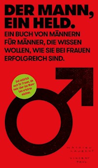 Der Mann, ein Held. - Laurent Mathieu - E-Book