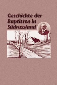 Geschichte der Baptisten in SüdrusslandPritzkPritz - J Pritzkau - E-Book