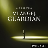 Mi ángel guardián IV - J. Rosewell - Hörbuch