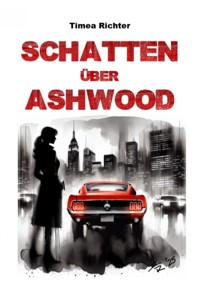 Schatten über Ashwood - Timea Richter - E-Book