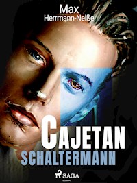 Cajetan Schaltermann - Max Herrmann-Neiße - E-Book