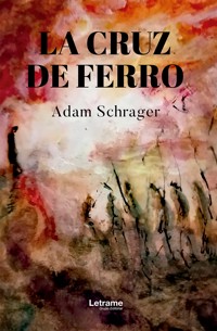 La cruz de ferro - Adam Schrager - E-Book