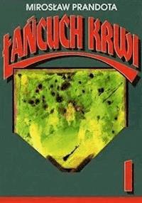 Łańcuch krwi Część I – Poszukiwany major Błysk - Mirosław Prandota - E-Book