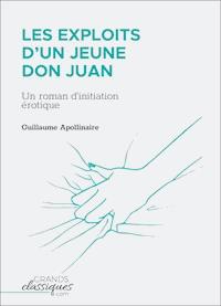 Les Exploits d'un jeune Don Juan - Guillaume Apollinaire - E-Book