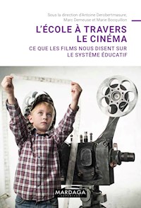 L'école à travers le cinéma - Antoine Derobertmasure - E-Book