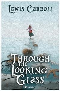 Through the Looking Glass - Lewis Carroll - E-Book