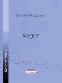 Regret - Guy de Maupassant - E-Book