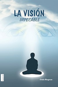 La Vision Impecable - Dada Bhagwan - E-Book