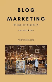 Blog Marketing - Andre Sternberg - E-Book