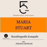 Maria Stuart: Kurzbiografie kompakt - 5 Minuten - Hörbuch