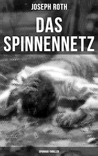 Das Spinnennetz: Spionage-Thriller - Joseph Roth - E-Book