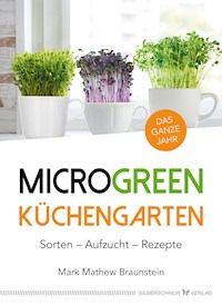 MicroGreen Küchengarten - Mark Mathew Braunstein - E-Book