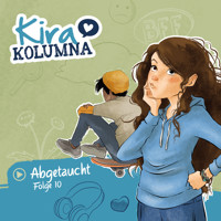 Kira Kolumna, Folge 10: Abgetaucht - Matthias von Bornstädt - Hörbuch
