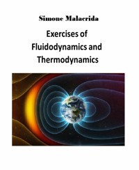 Exercises of Fluidodynamics and Thermodynamics - Simone Malacrida - E-Book