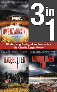 Die Charlie-Lager-Serie Band 1-3: Löwenzahnkind/ Hagebuttenblut/ Mohnblumentod (3in1 Bundle) - Lina Bengtsdotter - E-Book