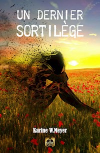Un Dernier Sortilège - Karine W. Meyer - E-Book