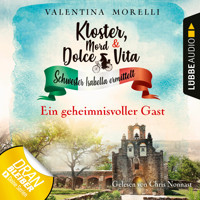 Ein geheimnisvoller Gast - Kloster, Mord und Dolce Vita - Schwester Isabella ermittelt, Folge 3 (Ungekürzt) - Valentina Morelli - Hörbuch