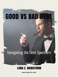 Good vs Bad Debt - Luna Z. Rainstorm - E-Book