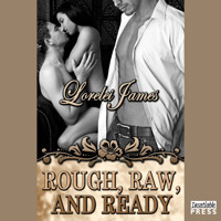 Rough, Raw and Ready - Rough Riders, Book 5 (Unabridged) - Lorelei James - Hörbuch