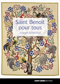 Saint Benoît pour tous - Joseph Schneider - E-Book