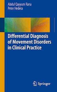 Differential Diagnosis of Movement Disorders in Clinical Practice - Abdul Qayyum Rana - E-Book