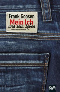 Mein Ich und sein Leben - Frank Goosen - E-Book