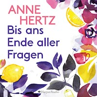 Bis ans Ende aller Fragen (ungekürzt) - Anne Hertz - Hörbuch