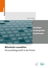 Mitarbeiter auswählen - Personaldiagnostik in der Praxis -  - E-Book