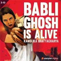 Baabli Ghosh Is Alive S01E03 - Kamolika Bhattacharya - Hörbuch