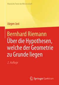 Bernhard Riemann - Über die Hypothesen, welche der Geometrie zu Grunde liegen - Jürgen Jost - E-Book