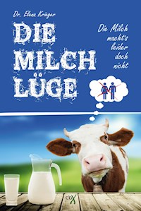 Die Milchlüge - Dr. Elena Krieger - E-Book