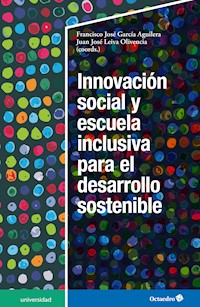 Innovación social y escuela inclusiva para el desarrollo sostenible - Francisco José García Aguilera - E-Book