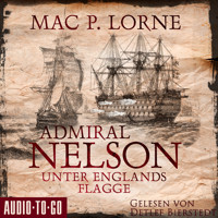 Admiral Nelson - Unter Englands Flagge - Lord Nelson - Über alle Meere, Band 2 (ungekürzt) - Mac P. Lorne - Hörbuch