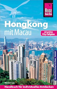 Reise Know-How Reiseführer Hongkong - mit Macau - Werner Lips - E-Book