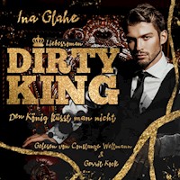 Dirty King - Den König küsst man nicht - Ina Glahe - Hörbuch