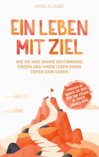 Ein Leben mit Ziel - Angela Laube - E-Book