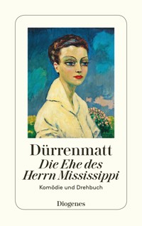 Die Ehe des Herrn Mississippi - Friedrich Dürrenmatt - E-Book
