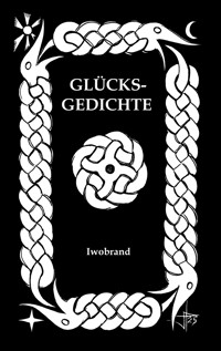 Glücksgedichte - Iwobrand - E-Book