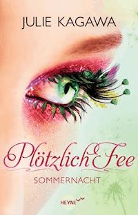 Plötzlich Fee - Sommernacht - Julie Kagawa - E-Book