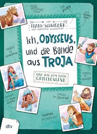 Ich, Odysseus, und die Bande aus Troja – Live aus dem alten Griechenland - Frank Schwieger - E-Book + Hörbuch