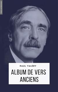 Album de vers anciens - Paul Valéry - E-Book