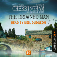 The Drowned Man - Cherringham - A Cosy Crime Series: Mystery Shorts 29 (Unabridged) - Matthew Costello - Hörbuch