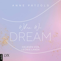 When We Dream - LOVE NXT, Band 1 (Ungekürzt) - Anne Pätzold - Hörbuch