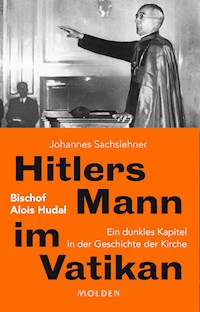 Hitlers Mann im Vatikan - Johannes Sachslehner - E-Book